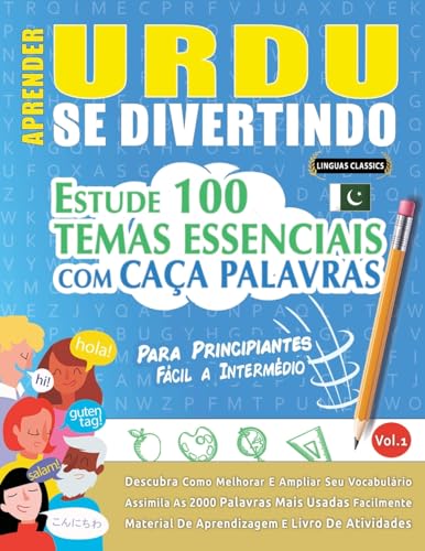 APRENDER URDU SE DIVERTINDO! - PARA PRINCIPIANTES: FÁCIL A INTERMÉDIO - ESTUDE 100 TEMAS ESSENCIAIS COM CAÇA PALAVRAS - VOL.1 APRENDER URDU SE DIVERTINDO! - PARA PRINCIPIANTES: FÁCIL A INTERMÉDIO - ESTUDE 100 TEMAS ESSENCIAIS COM CAÇA PALAVRAS - VOL.1 von LINGUAS CLASSICS