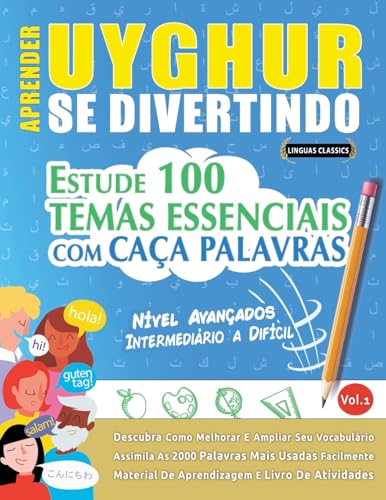 APRENDER UYGHUR SE DIVERTINDO! - NÍVEL AVANÇADOS: INTERMEDIÁRIO A DIFÍCIL - ESTUDE 100 TEMAS ESSENCIAIS COM CAÇA PALAVRAS - VOL.1 APRENDER UYGHUR SE DIVERTINDO! - NÍVEL AVANÇADOS: INTERMEDIÁRIO A DIFÍCIL - ESTUDE 100 TEMAS ESSENCIAIS COM CAÇA PALAVRAS - VOL.1 von LINGUAS CLASSICS