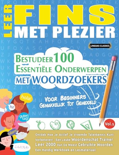 LEER FINS MET PLEZIER - VOOR BEGINNERS: GEMAKKELIJK TOT GEMIDDELD - BESTUDEER 100 ESSENTIËLE ONDERWERPEN MET WOORDZOEKERS - VOL.1 LEER FINS MET PLEZIER - VOOR BEGINNERS: GEMAKKELIJK TOT GEMIDDELD - BESTUDEER 100 ESSENTIËLE ONDERWERPEN MET WOORDZOEKERS - VOL.1 von LINGUAS CLASSICS