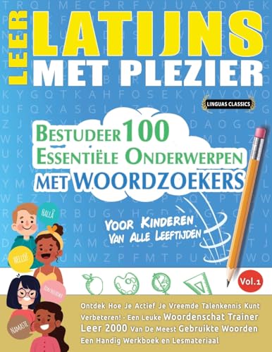 LEER LATIJNS MET PLEZIER - VOOR KINDEREN: VAN ALLE LEEFTIJDEN - BESTUDEER 100 ESSENTIËLE ONDERWERPEN MET WOORDZOEKERS - VOL.1 LEER LATIJNS MET PLEZIER - VOOR KINDEREN: VAN ALLE LEEFTIJDEN - BESTUDEER 100 ESSENTIËLE ONDERWERPEN MET WOORDZOEKERS - VOL.1 von LINGUAS CLASSICS