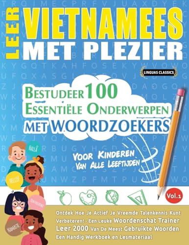 LEER VIETNAMEES MET PLEZIER - VOOR KINDEREN: VAN ALLE LEEFTIJDEN - BESTUDEER 100 ESSENTIËLE ONDERWERPEN MET WOORDZOEKERS - VOL.1 LEER VIETNAMEES MET PLEZIER - VOOR KINDEREN: VAN ALLE LEEFTIJDEN - BESTUDEER 100 ESSENTIËLE ONDERWERPEN MET WOORDZOEKERS - VOL.1 von LINGUAS CLASSICS