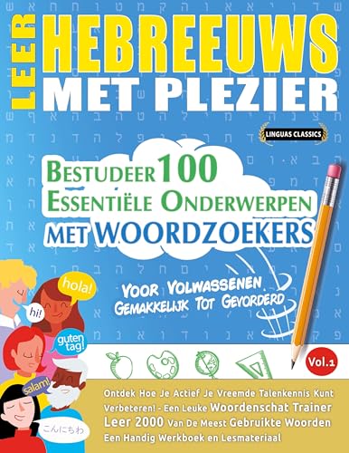 LEER HEBREEUWS MET PLEZIER - VOOR VOLWASSENEN: GEMAKKELIJK TOT GEVORDERD - BESTUDEER 100 ESSENTIËLE ONDERWERPEN MET WOORDZOEKERS - VOL.1 LEER HEBREEUWS MET PLEZIER - VOOR VOLWASSENEN: GEMAKKELIJK TOT GEVORDERD - BESTUDEER 100 ESSENTIËLE ONDERWERPEN MET WOORDZOEKERS - VOL.1 von LINGUAS CLASSICS