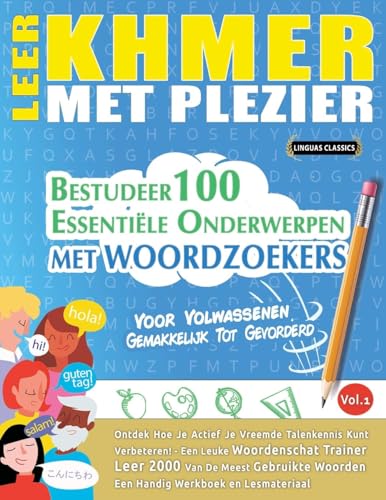 LEER KHMER MET PLEZIER - VOOR VOLWASSENEN: GEMAKKELIJK TOT GEVORDERD - BESTUDEER 100 ESSENTIËLE ONDERWERPEN MET WOORDZOEKERS - VOL.1 LEER KHMER MET PLEZIER - VOOR VOLWASSENEN: GEMAKKELIJK TOT GEVORDERD - BESTUDEER 100 ESSENTIËLE ONDERWERPEN MET WOORDZOEKERS - VOL.1 von LINGUAS CLASSICS
