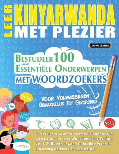 LEER KINYARWANDA MET PLEZIER - VOOR VOLWASSENEN: GEMAKKELIJK TOT GEVORDERD - BESTUDEER 100 ESSENTIËLE ONDERWERPEN MET WOORDZOEKERS - VOL.1 LEER KINYARWANDA MET PLEZIER - VOOR VOLWASSENEN: GEMAKKELIJK TOT GEVORDERD - BESTUDEER 100 ESSENTIËLE ONDERWERPEN MET WOORDZOEKERS - VOL.1 von LINGUAS CLASSICS