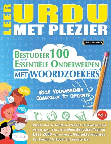LEER URDU MET PLEZIER - VOOR VOLWASSENEN: GEMAKKELIJK TOT GEVORDERD - BESTUDEER 100 ESSENTIËLE ONDERWERPEN MET WOORDZOEKERS - VOL.1 LEER URDU MET PLEZIER - VOOR VOLWASSENEN: GEMAKKELIJK TOT GEVORDERD - BESTUDEER 100 ESSENTIËLE ONDERWERPEN MET WOORDZOEKERS - VOL.1 von LINGUAS CLASSICS