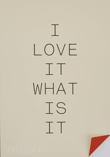 I love it. What is it?: The power of instinct in design and branding von Phaidon Press
