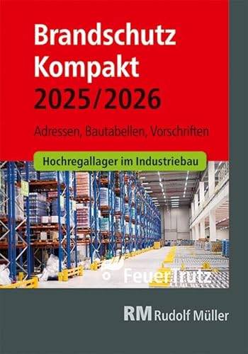 Brandschutz Kompakt 2025/2026: Adressen, Bautabellen, Vorschriften