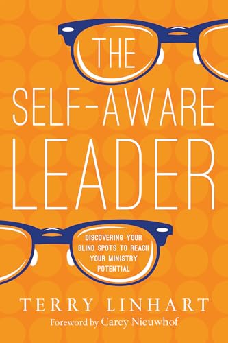 The Self-Aware Leader: Discovering Your Blind Spots to Reach Your Ministry Potential