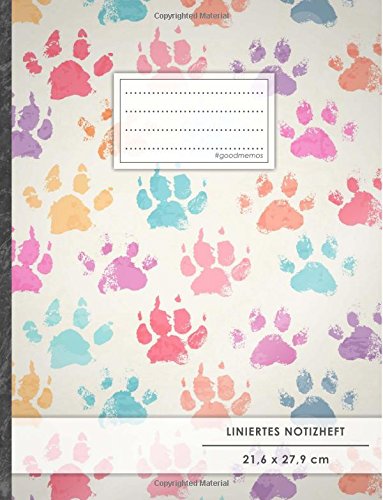 Liniertes Notizbuch • A4-Format, 100+ Seiten, Soft Cover, Register, Mit Rand, „Hundepfoten“ • Original #GoodMemos Lined Notebook • Perfekt als Tagebuch, Schulheft, Deutschheft, Lineatur 27 Liniertes Notizbuch • A4-Format, 100+ Seiten, Soft Cover, Register, Mit Rand, „Hundepfoten“ • Original #GoodMemos Lined Notebook • Perfekt als Tagebuch, Schulheft, Deutschheft, Lineatur 27