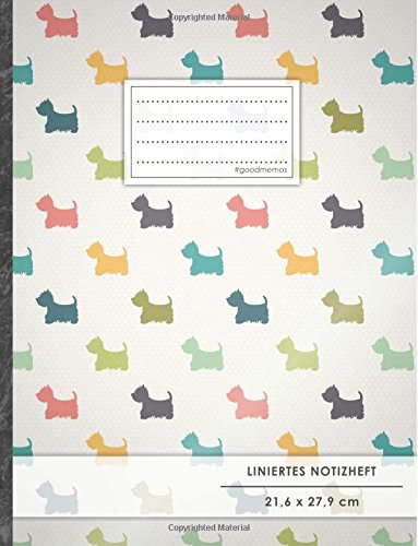 Liniertes Notizbuch • A4-Format, 100+ Seiten, Soft Cover, Register, Mit Rand, „Westie Terrier“ • Original #GoodMemos Lined Notebook • Perfekt als Tagebuch, Schulheft, Deutschheft, Lineatur 27 von CREATESPACE