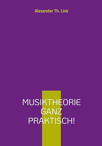 Musiktheorie ganz praktisch!