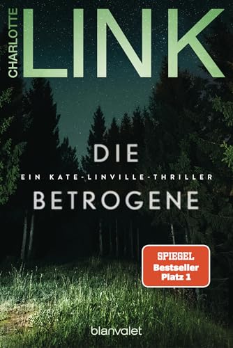 Die Betrogene: Ein Kate-Linville-Thriller (Die Kate-Linville-Reihe, Band 1) von Blanvalet Taschenbuch Verlag