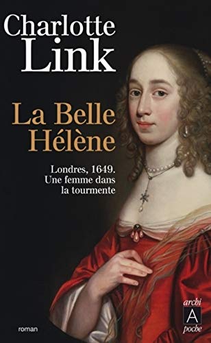 La Belle Helene. Londres 1649, une femme dans la tourmente