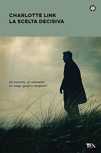 La scelta decisiva (Narrativa best seller) von TEA