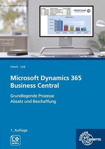 Microsoft Dynamics 365 Business Central: Grundlegende Prozesse Absatz und Beschaffung Microsoft Dynamics 365 Business Central: Grundlegende Prozesse Absatz und Beschaffung von Europa-Lehrmittel