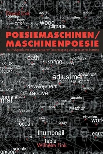 Poesiemaschinen - Maschinenpoesie: Zur Frühgeschichte computerisierter Texterzeugung und generativer Systeme