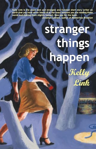 Stranger Things Happen: Stories