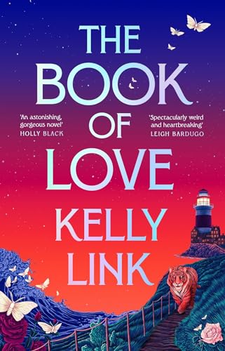 The Book of Love: Kelly Link von Head of Zeus -- an AdAstra Book