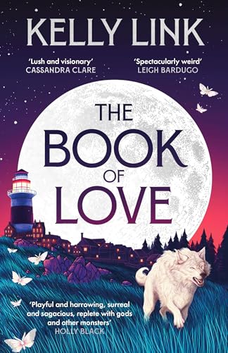 The Book of Love: by Kelly Link von Head of Zeus -- an AdAstra Book