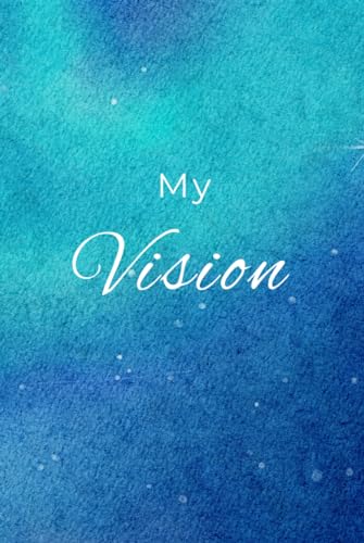 My Vision: Visionsbuch Tagebuch für Visionen Mindset von Independently published