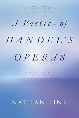 A Poetics of Handel's Operas