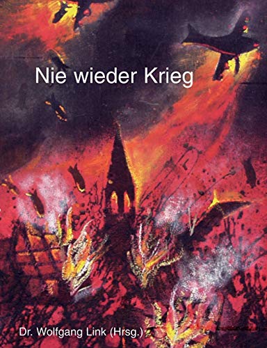Nie wieder Krieg: Not und Elend von Krieg und Nachkriegszeit aus der Sicht von Zivilpersonen von Books on Demand