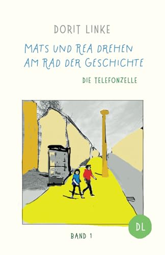 Mats und Rea drehen am Rad der Geschichte: Die Telefonzelle von Dorit Linke