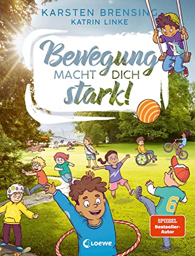 Bewegung macht dich stark!: Sachbuch zum Thema Bewegung für Kinder ab 9 Jahren - Erfahre, was Sport mit deinem Körper macht! Bewegung macht dich stark!: Sachbuch zum Thema Bewegung für Kinder ab 9 Jahren - Erfahre, was Sport mit deinem Körper macht!