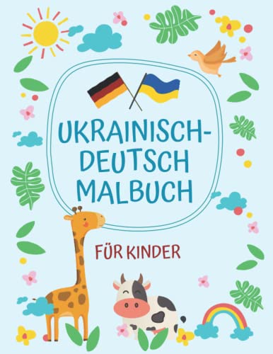 Ukrainisch-Deutsch Malbuch für Kinder: Книга для українців. Ukrainisch-deutsches Wörterbuch in Form eines Malbuches für Kinder.