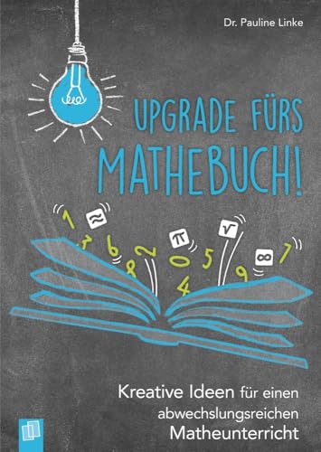 Upgrade fürs Mathebuch: Kreative Ideen für einen abwechslungsreichen Matheunterricht von Verlag An Der Ruhr