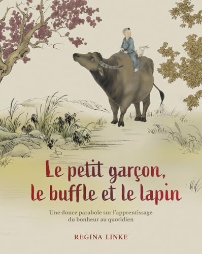 Le petit garçon, le buffle et le lapin - Une douce parabole sur l'apprentissage du bonheur quotidien: Une douce parabole sur l'apprentissage du bonheur au quotidien von TREDANIEL