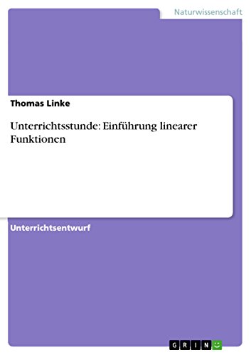 Unterrichtsstunde: Einführung linearer Funktionen von GRIN Verlag