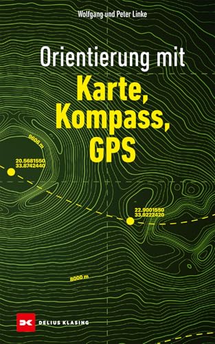 Orientierung mit Karte, Kompass, GPS Orientierung mit Karte, Kompass, GPS von Delius Klasing Verlag