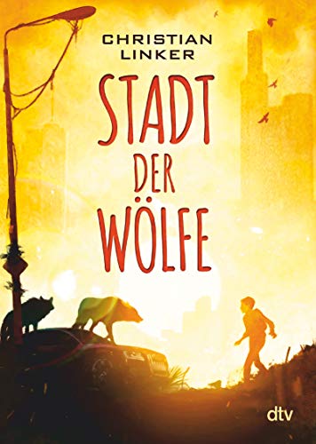 Stadt der Wölfe: Spannende Abenteuergeschichte ab 10 von dtv Verlagsgesellschaft