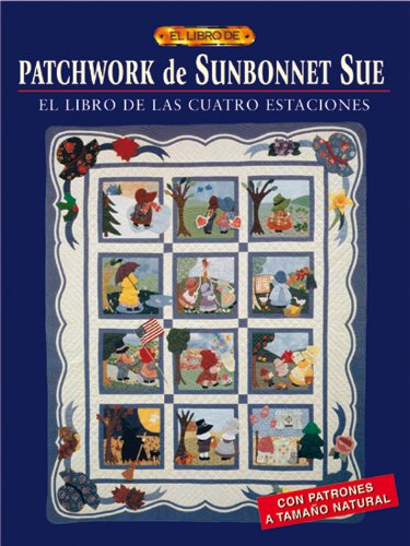 Patchwork de Sunbonnet Sue : el libro de las cuatro estaciones