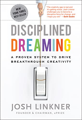 Disciplined Dreaming: A Proven System to Drive Breakthrough Creativity von Wiley