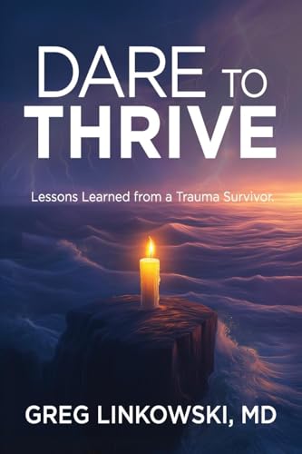 Dare to Thrive: Lessons Learned from a Trauma Survivor von Silversmith Press