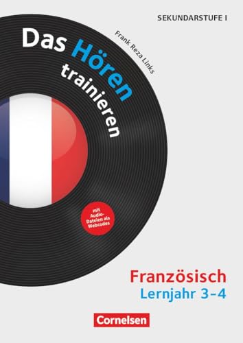 Das Hören trainieren - Hörkompetenz in den Fremdsprachen Sekundarstufe I/II - Französisch - Lernjahr 3/4: Das Hören trainieren - Kopiervorlagen mit Audio-Material