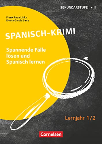 Lernkrimis für die SEK I - Spanisch - Lernjahr 1/2: Spanisch-Krimi - Spannende Fälle lösen und dabei lernen - Kopiervorlagen von Cornelsen Pädagogik