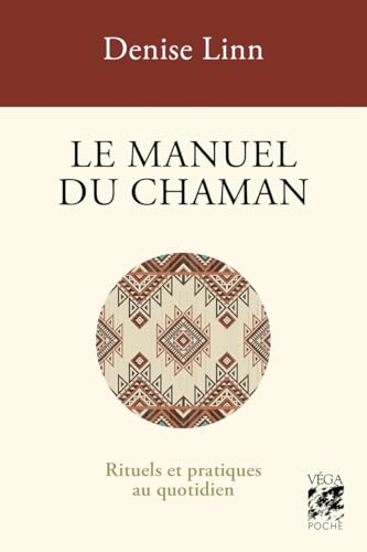 Le Manuel du chaman - Rituels et pratiques au quotidien Le Manuel du chaman - Rituels et pratiques au quotidien von VEGA