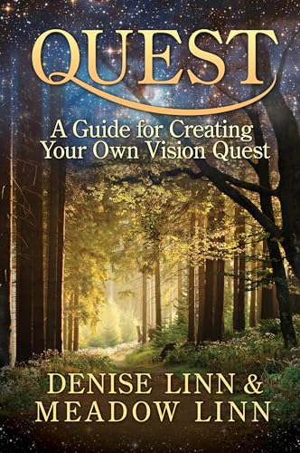 Quest: A Guide for Creating Your Own Vision Quest Quest: A Guide for Creating Your Own Vision Quest