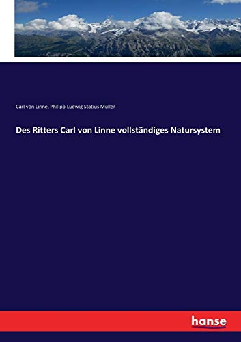 Des Ritters Carl von Linne vollständiges Natursystem von Hansebooks