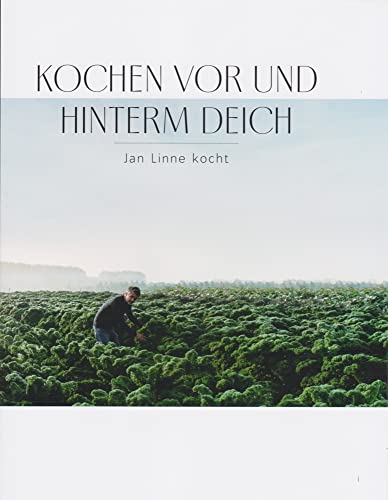 Kochen vor und hinterm Deich: Jan Linne kocht von Isensee, Florian, GmbH