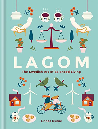 Lagom: The Swedish Art of Balanced Living von Gaia