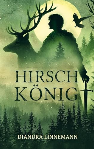 Hirschkönig: Ein historischer Fantasy-Roman über die Varusschlacht: Der Kampf gegen das römische Reich und um eine unerreichbare Liebe von BoD – Books on Demand