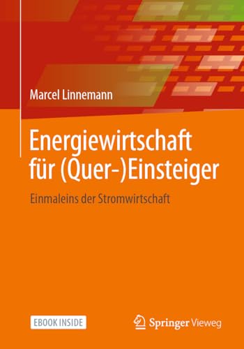 Energiewirtschaft für (Quer-)Einsteiger: Einmaleins der Stromwirtschaft von Springer Fachmedien Wiesbaden / Springer Vieweg / Springer, Berlin