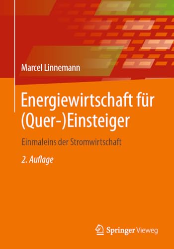 Energiewirtschaft für (Quer-)Einsteiger: Einmaleins der Stromwirtschaft von Springer Vieweg