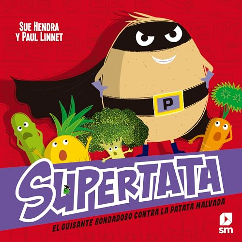 Supertata y el guisante bondadoso contra la patata malvada Supertata y el guisante bondadoso contra la patata malvada von EDICIONES SM
