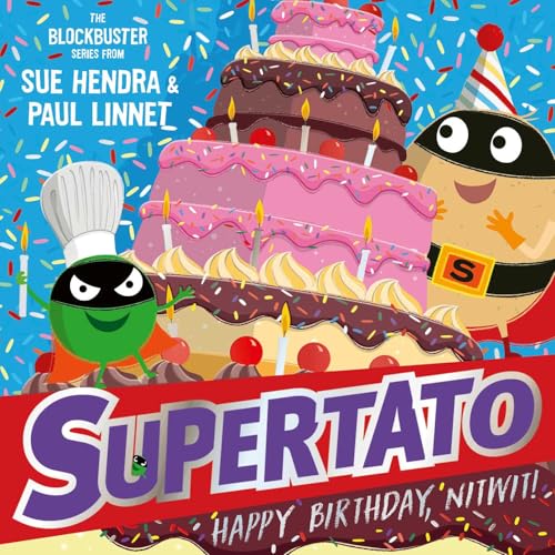 Supertato: Happy Birthday, Nitwit: A brand-new adventure in the blockbuster series! (Volume 13) von Simon & Schuster Ltd