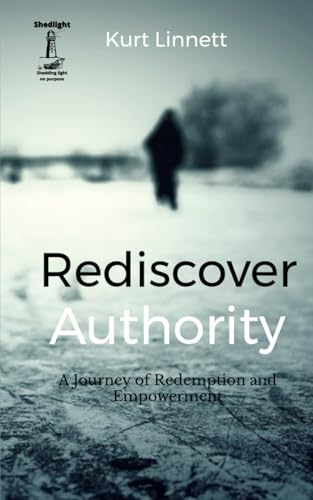 Rediscover Authority: A Journey of Redemption and Empowerment von Independently published